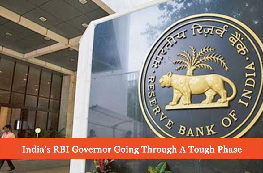  India’s RBI Governor Going Through A Tough Phase