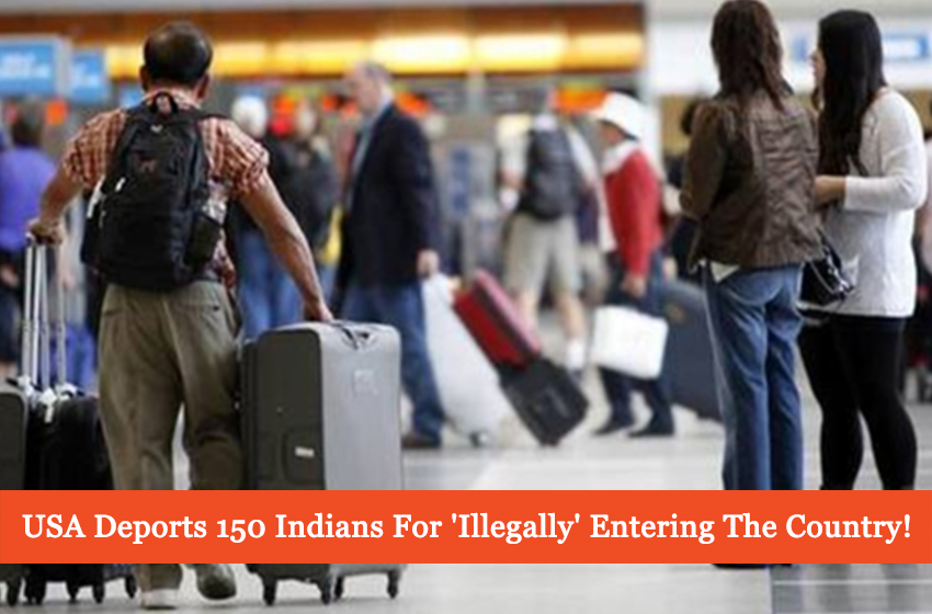  USA Deports 150 Indians For ‘Illegally’ Entering The Country!