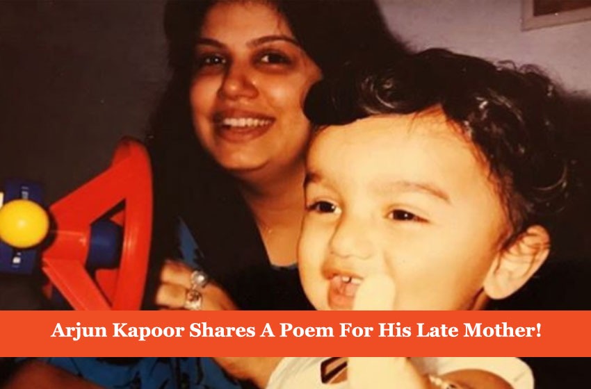  Arjun Kapoor Shares The Poem He Wrote As A Child For His Late Mother!