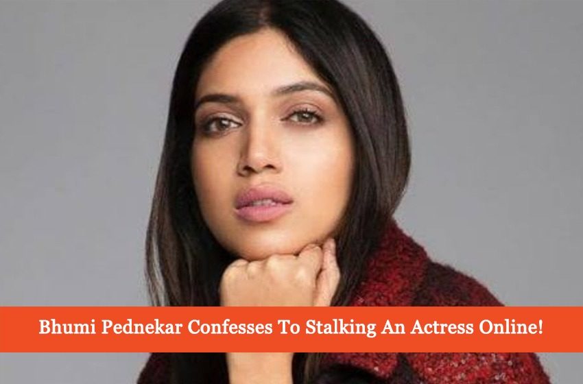  Bhumi Pednekar Reveals The Bollywood Diva She Stalks On A Regular!