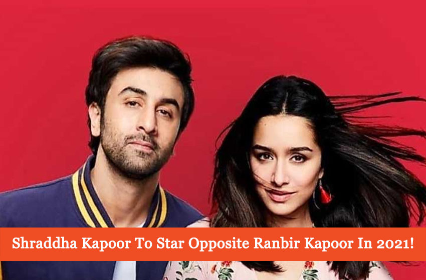  Ranbir Kapoor And Shraddha Kapoor Paired For Luv Rajan’s Next Project!