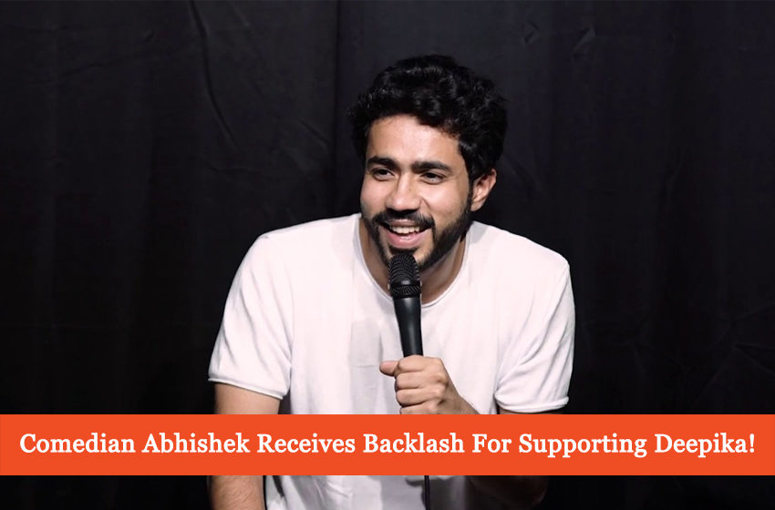  Abhishek Upmanyu Faces Criticism For Supporting Deepika Padukone!