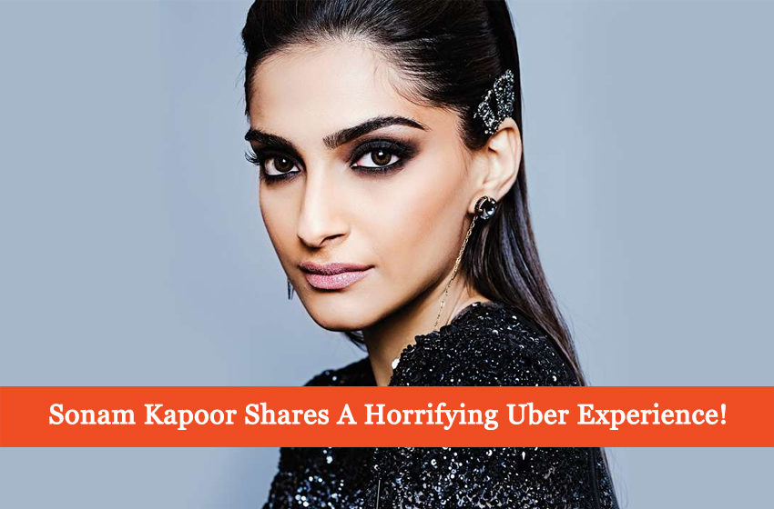 Sonam Kapoor Reveals How She Felt Unsafe In An Uber In London!