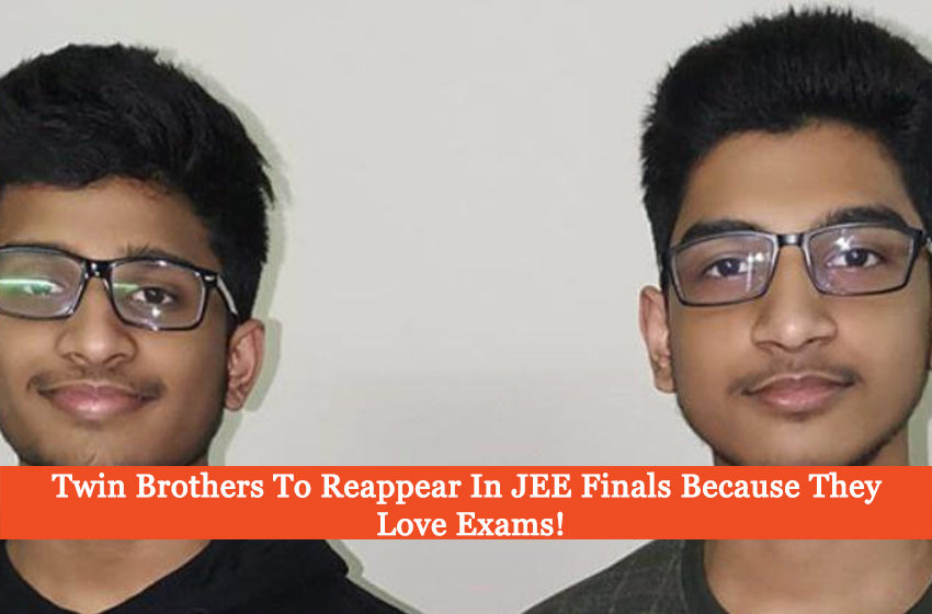  Twin Brothers To Reappear In JEE Finals Because They Love Exams!
