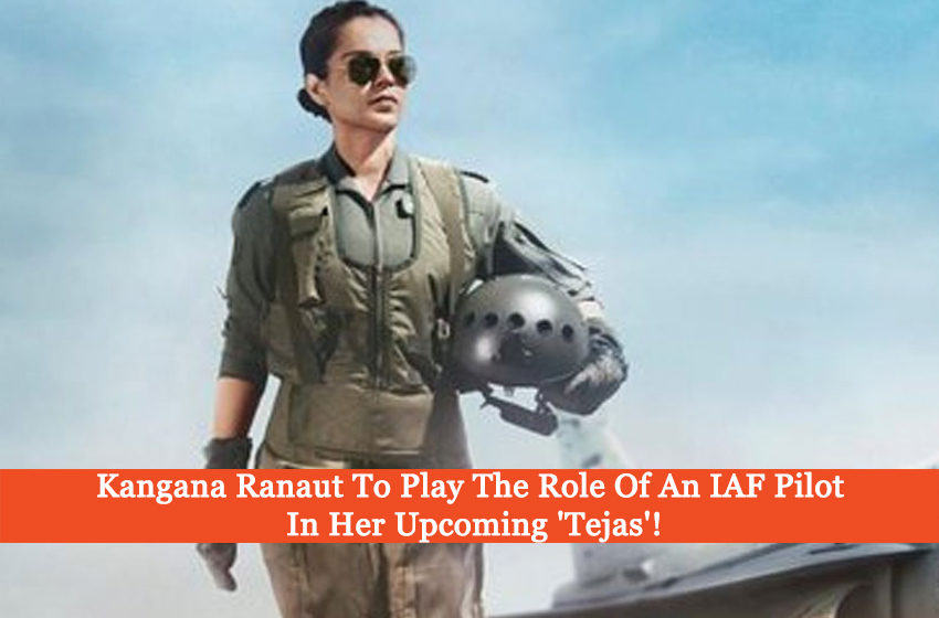  Kangana Ranaut To Play The Role Of An IAF Pilot In Her Upcoming ‘Tejas’!