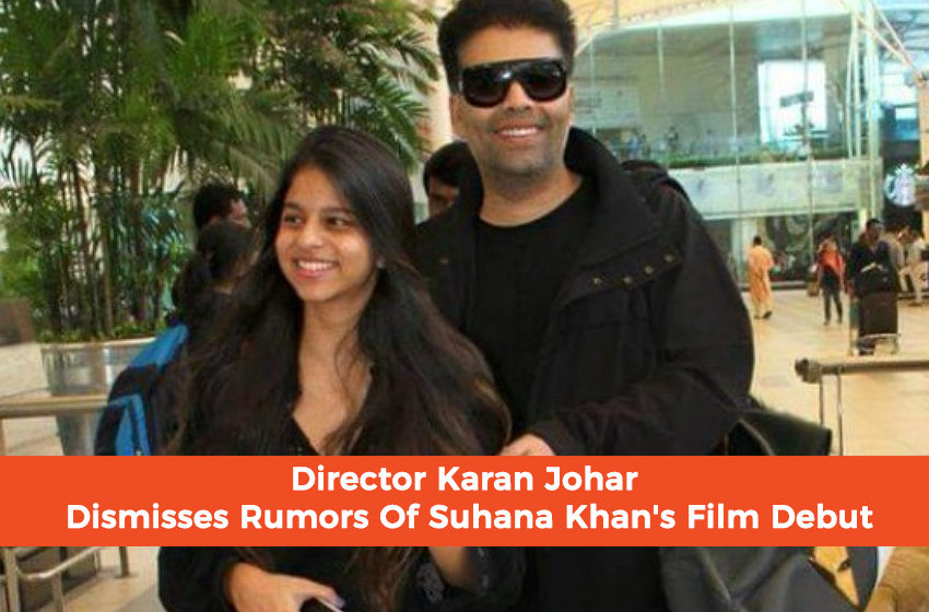  Director Karan Johar Dismisses Rumours Of Suhana Khan’s Film Debut!