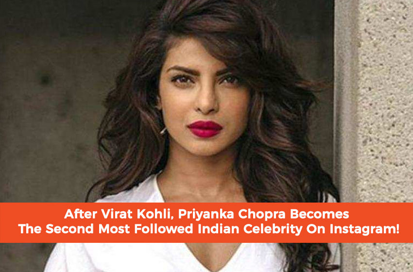  After Virat Kohli, Priyanka Chopra Becomes The Second Most Followed Indian Celebrity On Instagram!