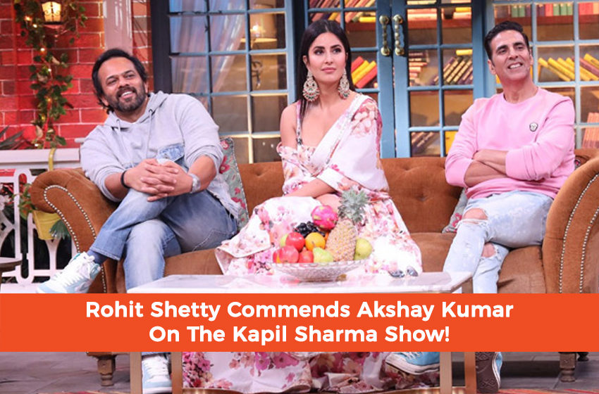  Rohit Shetty Commends Akshay Kumar On The Kapil Sharma Show!
