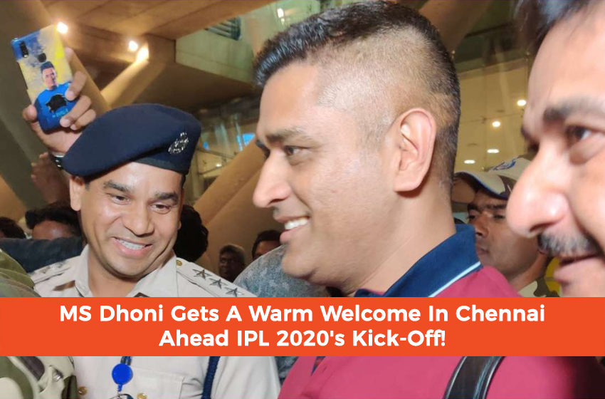  MS Dhoni Gets A Warm Welcome In Chennai Ahead IPL 2020’s Kick-Off!