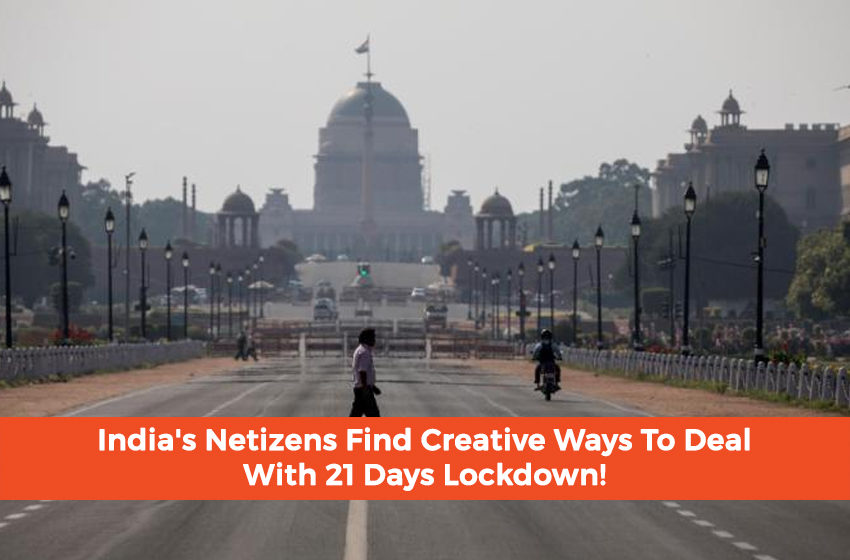  India’s Netizens Find Creative Ways To Deal With 21 Days Lockdown!