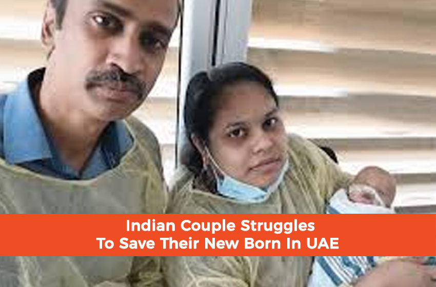  Indian Couple Struggles To Save Their New Born In UAE