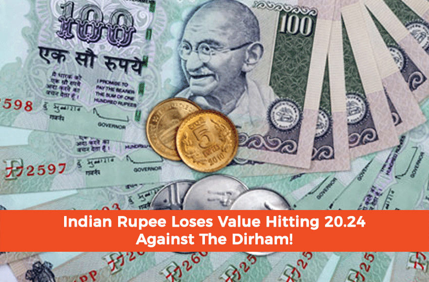  Indian Rupee Loses Value Hitting 20.24 Against The Dirham!