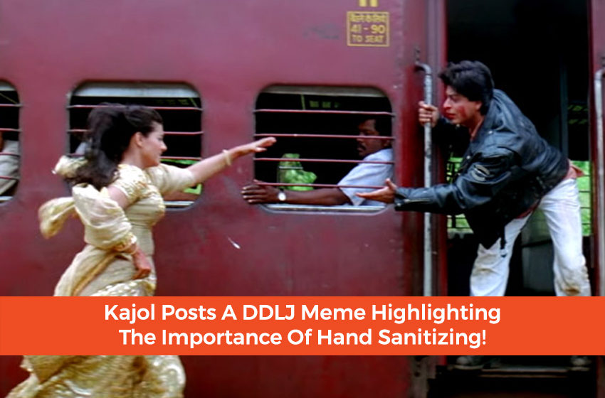  Kajol Posts A DDLJ Meme Highlighting The Importance Of Hand Sanitizing!