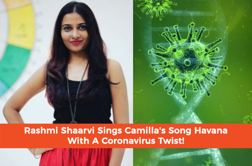  Rashmi Shaarvi Sings Camilla’s Song Havana With A Coronavirus Twist!