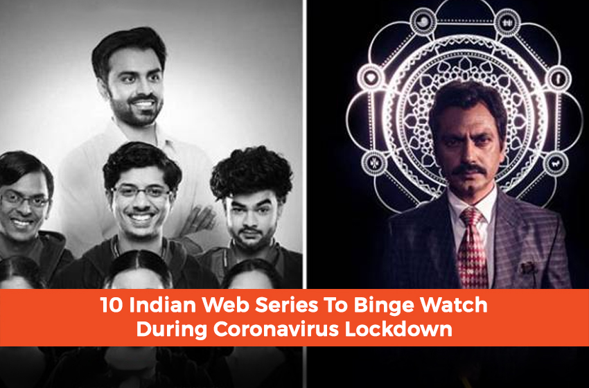 10 Indian Web Series To binge Watch During Coronavirus Lockdown