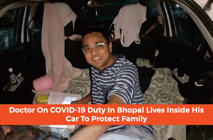  Doctor On COVID-19 Duty In Bhopal Lives Inside His Car To Protect Family