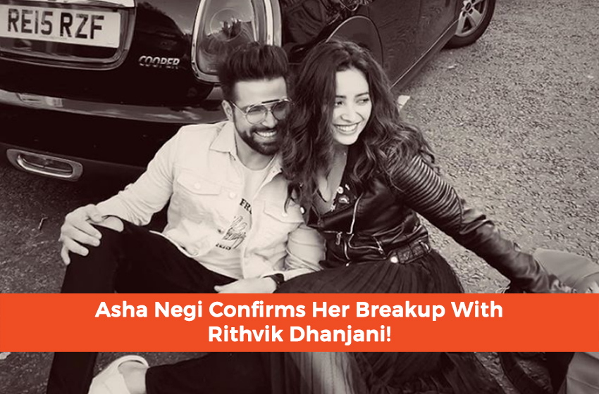  Asha Negi Confirms Her Breakup With Rithvik Dhanjani!
