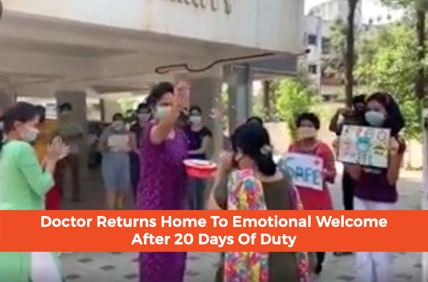  Doctor Returns Home To Emotional Welcome After 20 Days Of Duty