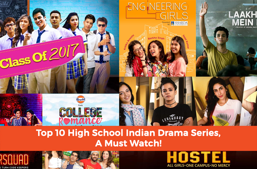  Top 10 High School Indian Drama Series, A Must Watch!