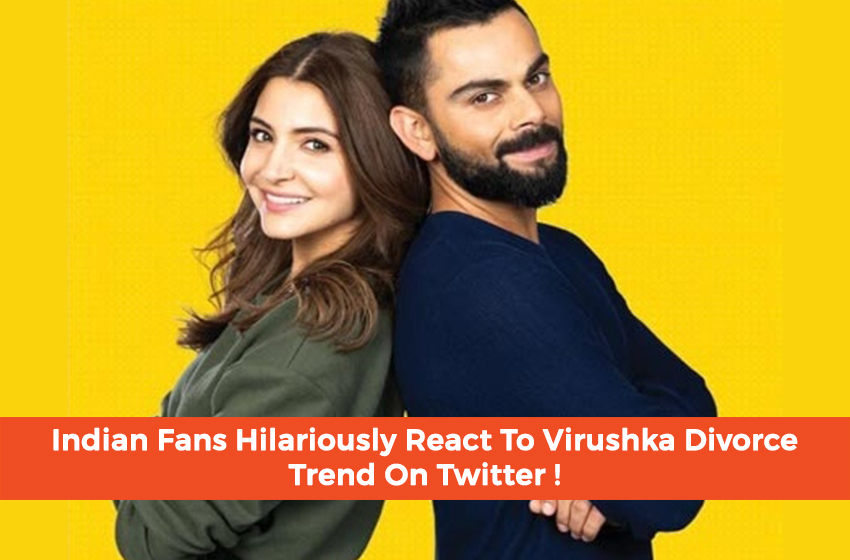  Indian Fans Hilariously React To Virushka Divorce Trend On Twitter!