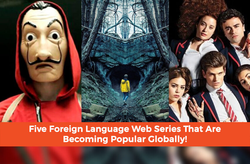  Five Foreign Language Web Series That Are Becoming Popular Globally!