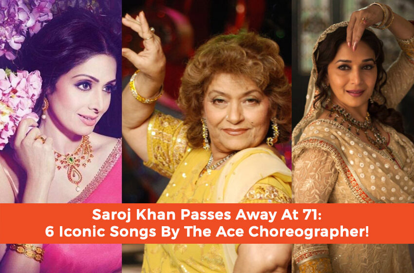  Saroj Khan Passes Away At 71: 5 Iconic Songs By The Ace Choreographer!