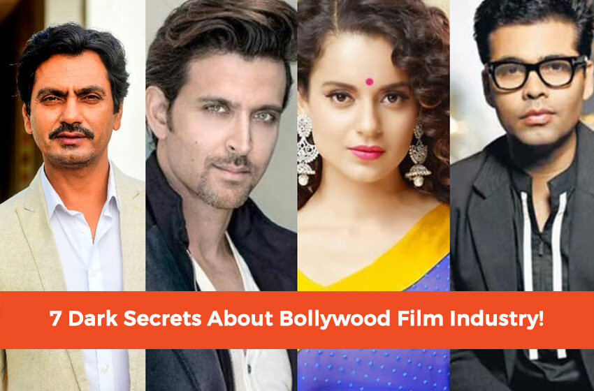  7 Dark Secrets About Bollywood Film Industry!
