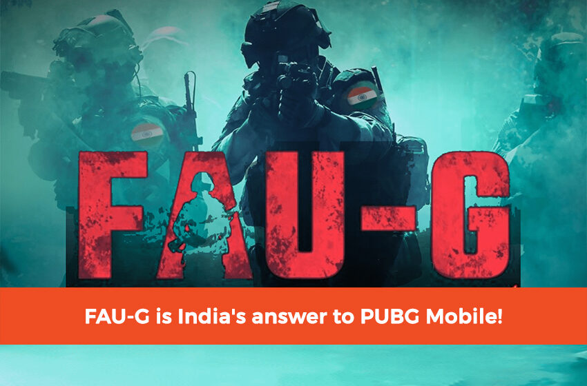  FAUG is India’s answer to PUBG Mobile Game!