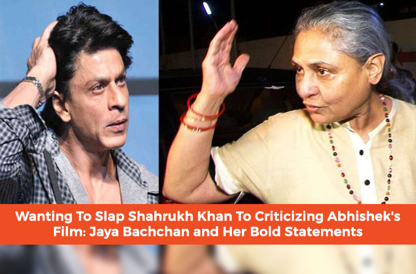  Wanting To Slap Shahrukh Khan To Criticizing Abhishek’s Film: Jaya Bachchan and Her Bold Statements