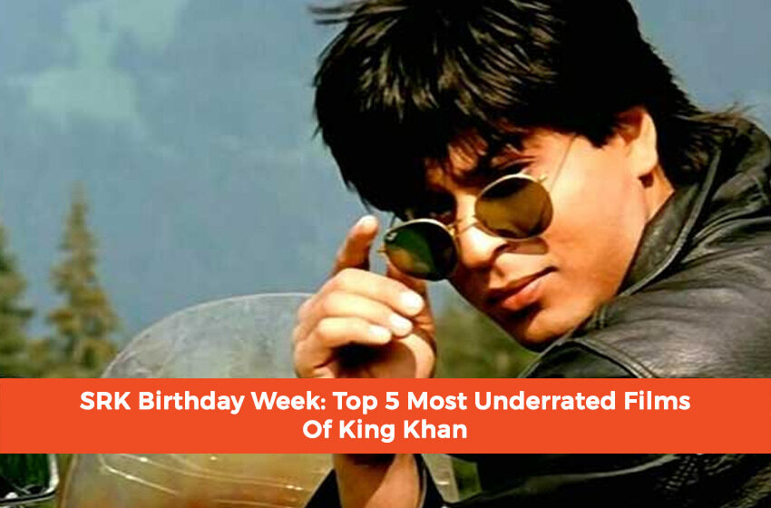  SRK Birthday Week: Top 5 Most Underrated Films Of King Khan