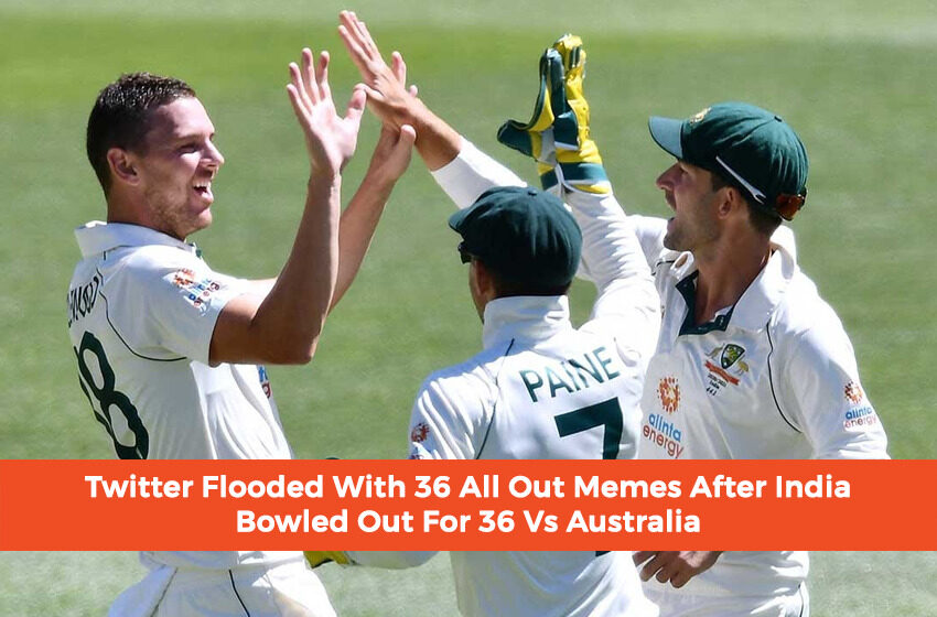  Twitter Flooded With 36 all out Memes After India Bowled Out For 36 Vs Australia