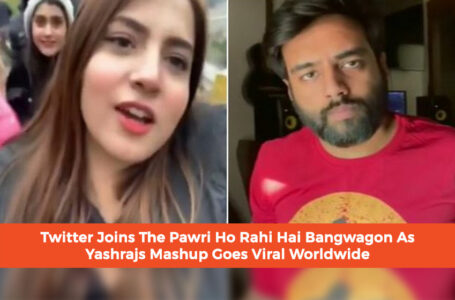 Twitter Joins The Pawri Ho Rahi Hai Bandwagon As Yashraj’s Mashup Goes Viral Worldwide