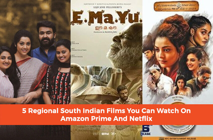  5 Regional South Indian Films You Can Watch On Amazon Prime And Netflix