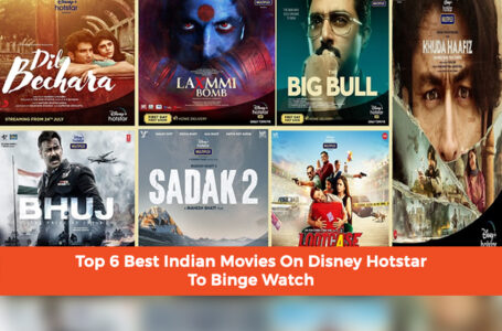 Top 6 Best Indian Movies On Disney Hotstar To Binge Watch