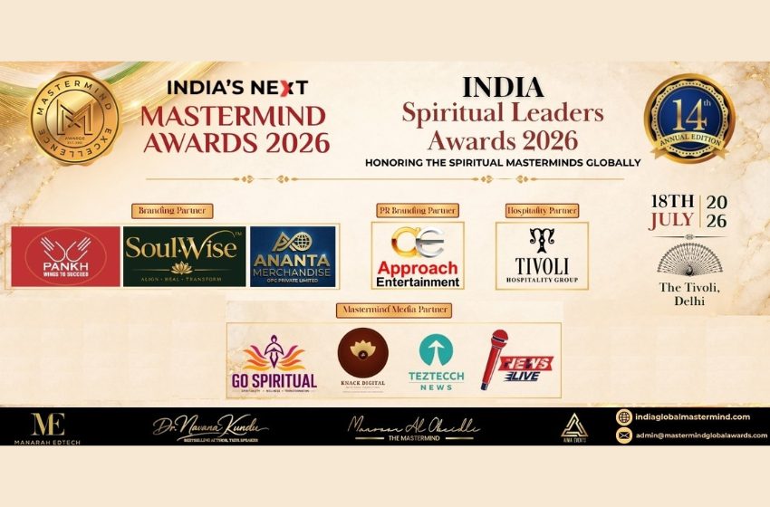  India’s Next Mastermind Awards 2026 to Honour the Country’s Spiritual Leaders and Practitioners at New Delhi Ceremony